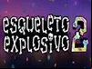 Esqueleto Explosivo 2