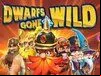 Dwarfs Gone Wild