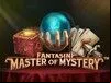 Fantasini: Master of Mystery
