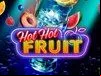 Hot Hot Fruit