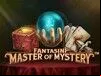 Fantasini: Master of Mystery
