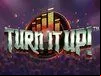 Turn It Up!
